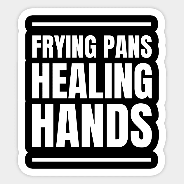 Nursing Passion: Frying Pans, Healing Hands - Perfect Gift for Registered Nurses Who Love Cooking - Unique Apparel Sticker by YUED